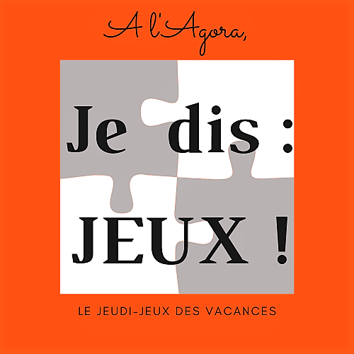 Le jeudi-jeux des vacances !